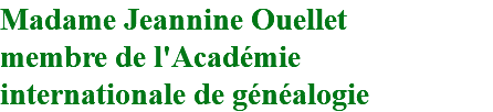 Madame Jeannine Ouellet membre de l'Académie internationale de généalogie